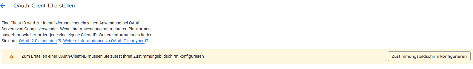 Der Hinweis, dass zuerst der Zustimmungsbildschirm konfiguriert werden muss.